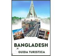 GUIDA TURISTICA DEL BANGLADESH 2026