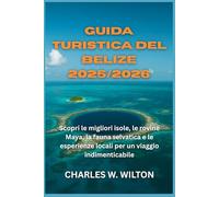 Guida turistica del Belize 2025/2026: Scopri le migliori isole, le rovine Maya, la fauna selvatica e le esperienze locali per un viaggio indimenticabile