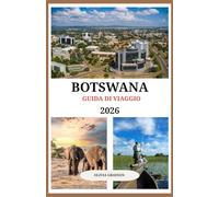 GUIDA TURISTICA DEL BOTSWANA 2026: Consigli degli esperti, approfondimenti locali e destinazioni imperdibili per ogni viaggiatore