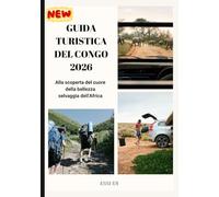 GUIDA TURISTICA DEL CONGO 2026: Alla scoperta del cuore della bellezza selvaggia dell'Africa