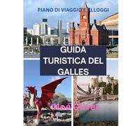 GUIDA TURISTICA DEL GALLES 2025: Quando andare, dove soggiornare e cosa esplorare nella terra dei castelli e delle coste