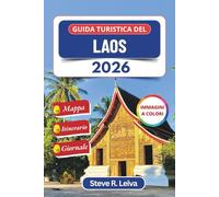 Guida turistica del Laos 2026 (A colori): Alla scoperta di templi sacri, cascate nella giungla e villaggi senza tempo con consigli pratici, itinerari e pagine di diario