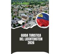 GUIDA TURISTICA DEL LIECHTENSTEIN 2026