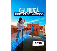 GUIDA TURISTICA DEL MAROCCO 2026