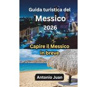 Guida turistica del Messico 2026: Capire il Messico in breve