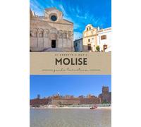 Guida turistica del Molise 2025: Strade tranquille, borghi senza tempo e paesaggi incontaminati nella regione più trascurata d'Italia