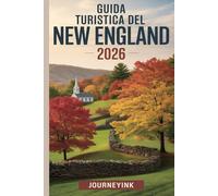 Guida Turistica Del New England 2026: Dove alloggiare, cosa mangiare e come esplorare le città, i villaggi e i paesaggi selvaggi della regione
