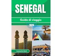 Guida turistica del Senegal 2026: Esplora città vivaci, tradizioni sacre, bellezze costiere e indimenticabili avventure nella natura selvaggia del Senegal.
