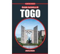 Guida turistica del Togo 2025-2026: Cultura, cucina locale, attrazioni imperdibili e itinerari di viaggio per Lomé e le regioni dell'Africa occidentale