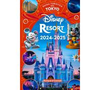 Guida Turistica del Tokyo Disney Resort 2024-2025: Grazie a mappe e immagini, i viaggiatori hanno sempre a disposizione tutte le informazioni necessarie per sfruttare al meglio la loro visita.