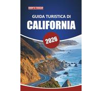Guida turistica della California 2026: Esplora parchi nazionali, viaggi panoramici, spiagge e città con itinerari dettagliati e attrazioni imperdibili in tutto il Golden State