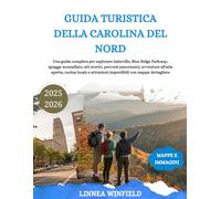 GUIDA TURISTICA DELLA CAROLINA DEL NORD 2025-2026: Una guida completa per esplorare Asheville, Blue Ridge Parkway, spiagge mozzafiato, siti storici, ... e attrazioni imperdibili con mappe dettag...
