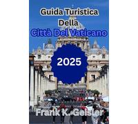 Guida turistica della Città del Vaticano 2025: Come esplorare siti religiosi iconici, gestire la logistica del Vaticano e pianificare una visita efficiente e culturalmente sensibile con un impatto