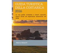 Guida turistica della Costarica 2026: La tua guida completa a tesori nascosti, sapori locali ed esperienze autentiche nel 2026
