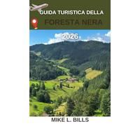 Guida turistica della Foresta Nera 2026: Alla scoperta della magia dei maestosi boschi della Germania