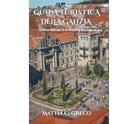 GUIDA TURISTICA DELLA GALIZIA: Le Rias Baixas e la Ribeira Sacra
