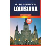Guida turistica della Louisiana 2026: Un manuale completo per i visitatori di città, fauna selvatica, festival culturali, gite di un giorno e avventure all'aria aperta nel profondo sud