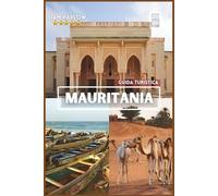 GUIDA TURISTICA DELLA MAURITANIA 2026: Un compagno completo per ogni esploratore con foto a COLORI, consigli da esperti e itinerari pronti all'uso per un viaggio indimenticabile