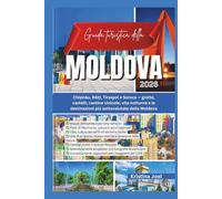 Guida turistica della Moldova 2026: Chișinău, Bălți, Tiraspol e Soroca - grotte, castelli, cantine vinicole, vita notturna e le destinazioni più sottovalutate della Moldova