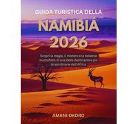 Guida turistica della Namibia 2026: Scopri la magia, il mistero e la bellezza mozzafiato di una delle destinazioni più straordinarie dell'Africa