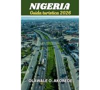 Guida turistica della Nigeria 2026: Esplora città vivaci, culture ricche, paesaggi mozzafiato e gemme nascoste nel gigante dell'Africa.
