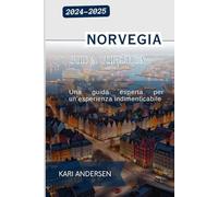 Guida turistica della Norvegia 2024-2025: Una guida esperta per un'esperienza indimenticabile