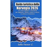 Guida turistica della Norvegia 2026: Un modo semplice e divertente per esplorare i fiordi e vivere la natura, la cultura e l'avventura