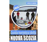 Guida turistica della Nuova Scozia: Il meglio delle attrazioni di Halifax, Cape Breton e del Canada atlantico