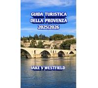 Guida turistica della Provenza 2025/2026