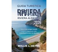 Guida turistica della Riviera albanese 2026: Come trovare spiagge tranquille, evitare le trappole per turisti e pianificare la costa con sicurezza