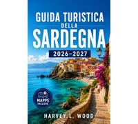 Guida turistica della Sardegna 2026-2027: Gite in barca a La Maddalena, Rovine nuragiche, e i mercati di strada di Cagliari: La tua guida regionale e ... scoprire il gioiello mediterraneo d'Italia