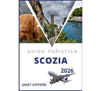GUIDA TURISTICA DELLA SCOZIA 2026