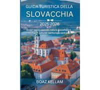 Guida turistica della Slovacchia 2025-2026: Scopri tesori nascosti, natura mozzafiato e ricchezze culturali nell'Europa centrale