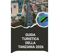 GUIDA TURISTICA DELLA TANZANIA 2026