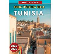 Guida Turistica Della Tunisia 2025-2026
