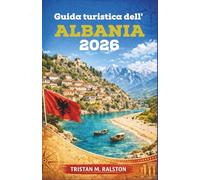 Guida turistica dell'Albania 2026: Da Berat alla Riviera: città, villaggi e coste