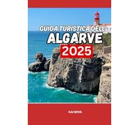 GUIDA TURISTICA DELL'ALGARVE 2025: Scopri le spiagge, i tesori nascosti, il cibo, gli hotel e gli itinerari per una vacanza indimenticabile in Portogallo