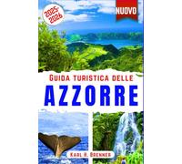 Guida Turistica delle Azzorre 2025-2026: Esplora São Miguel, Pico, Terceira, Faial e oltre: balene, escursioni vulcaniche, sorgenti termali, laghi vulcanici, cucina e vini locali delle Azzorre