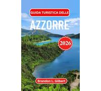 Guida turistica delle Azzorre 2026: Isole vulcaniche, avvistamento balene, sorgenti termali, escursioni panoramiche e itinerari pratici per una fuga indimenticabile nell'Atlantico