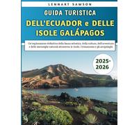 Guida Turistica Dell'Ecuador e Delle Isole Galápagos 2025-2026: Un'esplorazione definitiva della fauna selvatica e delle meraviglie naturali attraverso le Ande, l'Amazzonia e gli arcipelaghi