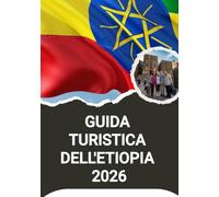 GUIDA TURISTICA DELL'ETIOPIA 2026