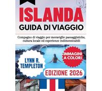 GUIDA TURISTICA DELL'ISLANDA: compagno di viaggio verso meraviglie paesaggistiche, cultura locale ed esperienze indimenticabili