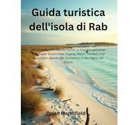 Guida turistica dell'isola di: "La guida definitiva dell'esploratore al banco di sabbia segreto della Florida: storia, accesso, natura, fauna selvatica e avventure fuori dalla rete vicino a Destin"