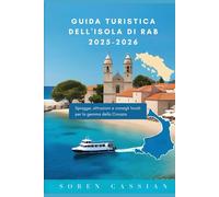Guida turistica dell'isola di Rab 2025-2026: Spiagge, attrazioni e consigli locali per la gemma della Croazia