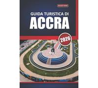 Guida turistica di Accra 2026: Alla scoperta di siti storici, spiagge, cucina locale, attività all'aperto e gite di un giorno nella vibrante capitale del Ghana