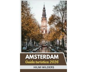 Guida turistica di Amsterdam 2026: Esplora Smart, Travel Light: una guida concisa alla cultura, ai canali e al fascino di Amsterdam nel 2026