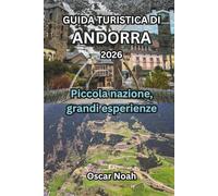 GUIDA TURISTICA DI ANDORRA 2026: Piccola nazione, grandi esperienze
