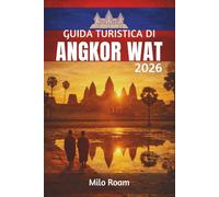 Guida Turistica Di Angkor Wat 2026: Esplora maestosi templi di pietra, riflessi dell'alba e l'eredità vivente della civiltà Khmer