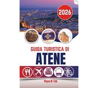 GUIDA TURISTICA DI ATENE 2026: Impronte tra montagne e memoria