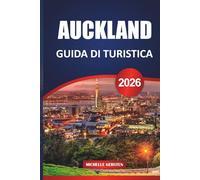 GUIDA TURISTICA DI AUCKLAND 2026: Percorsi pratici, punti di ristoro locali, consigli sui trasporti pubblici e dettagli quotidiani per un viaggio ponderato in Nuova Zelanda